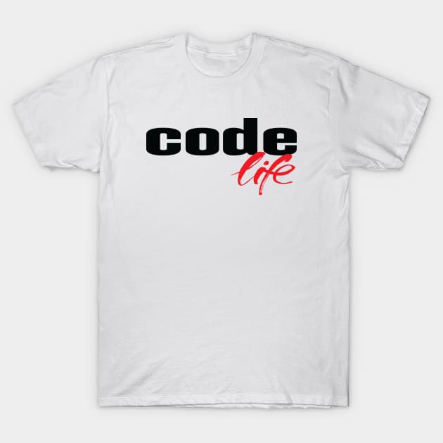 Code Life T-Shirt by ProjectX23